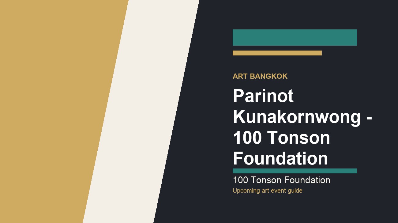 Art Bangkok intro image for Parinot Kunakornwong - 100 Tonson Foundation