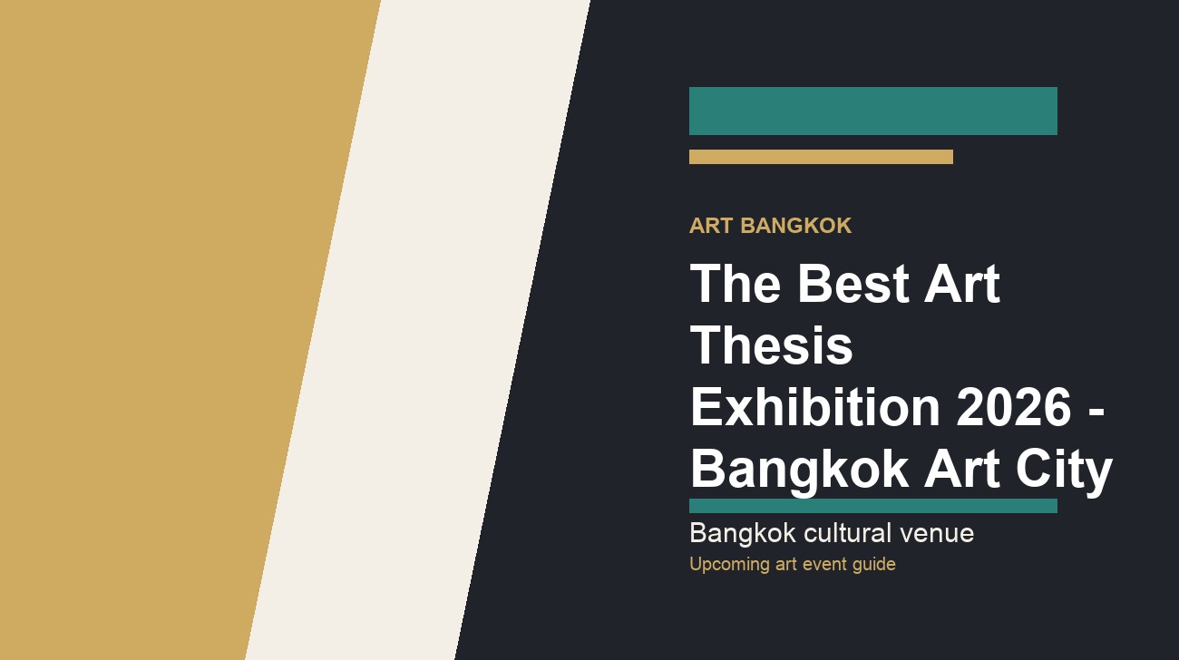 Art Bangkok intro image for The Best Art Thesis Exhibition 2026 - Bangkok Art City